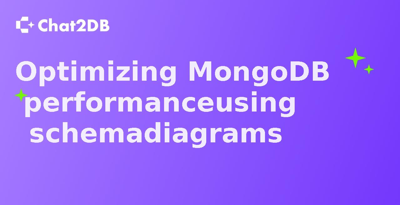 Optimizing MongoDB performance using schema diagrams