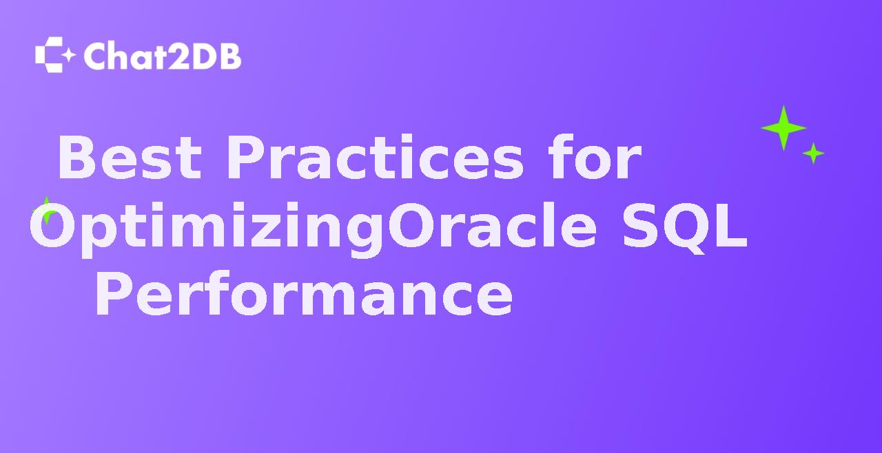 Best Practices for Optimizing Oracle SQL Performance