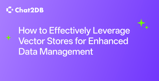 How to Effectively Leverage Vector Stores for Enhanced Data Management