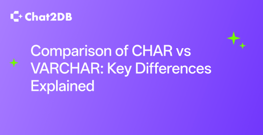 Comparison of CHAR vs VARCHAR: Key Differences Explained
