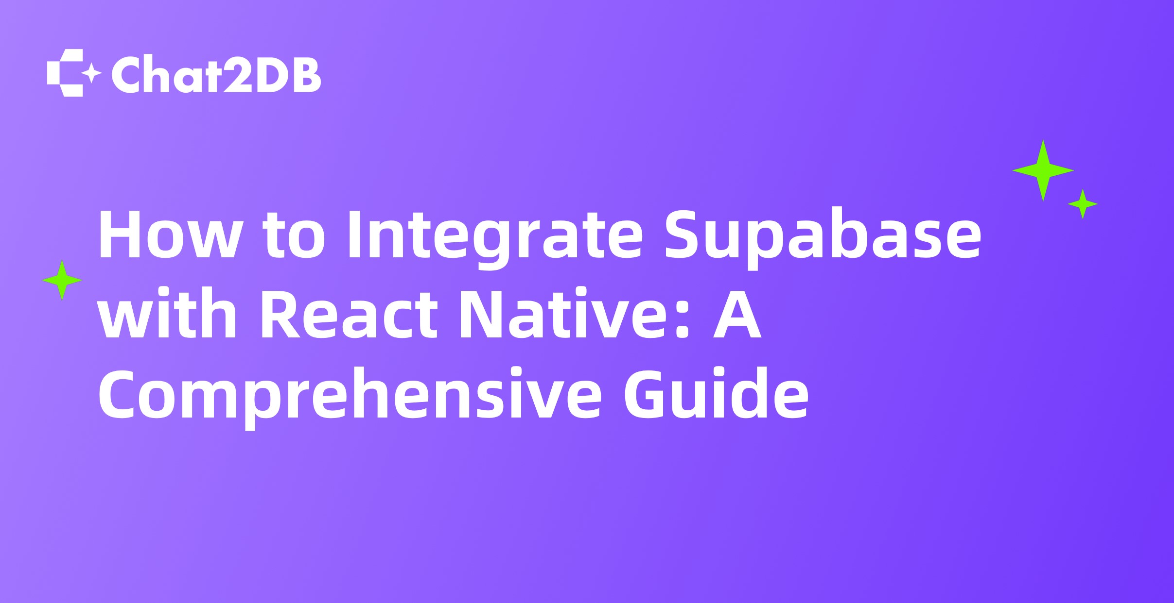 How to Integrate Supabase with React Native: A Comprehensive Guide