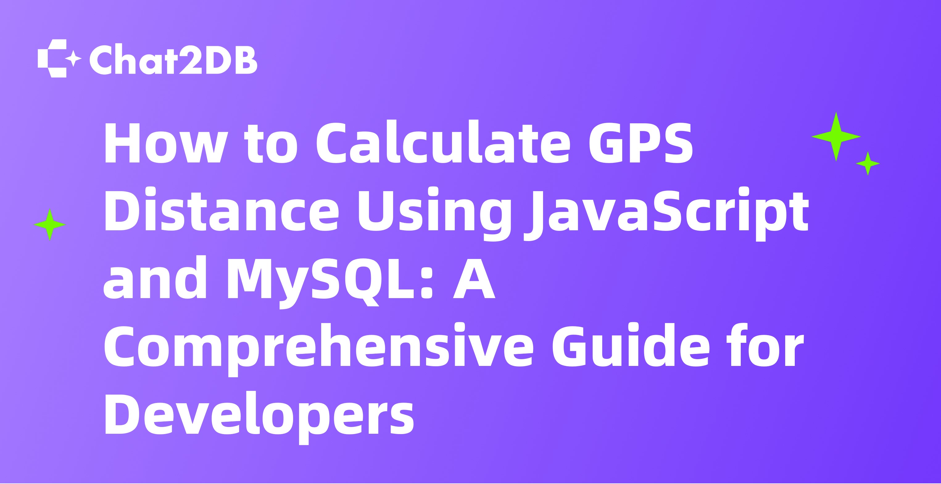 How to Calculate GPS Distance Using JavaScript and MySQL: A Comprehensive Guide for Developers