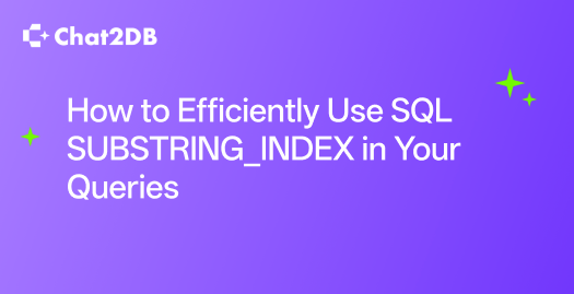 How to Efficiently Use SQL SUBSTRING_INDEX in Your Queries
