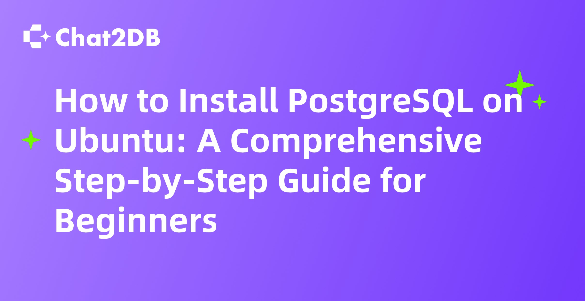 How to Install PostgreSQL on Ubuntu: A Comprehensive Step-by-Step Guide for Beginners