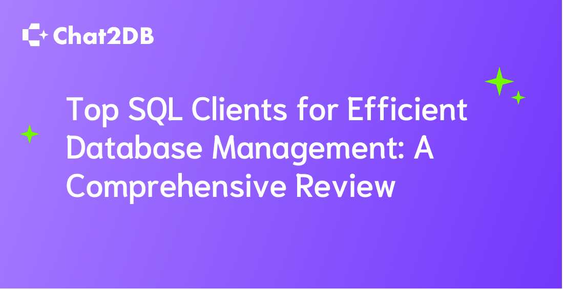 Top SQL Clients for Efficient Database Management: A Comprehensive Review