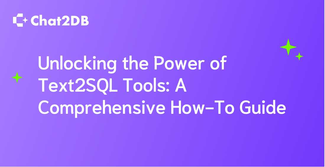 Unlocking the Power of Text2SQL Tools: A Comprehensive How-To Guide