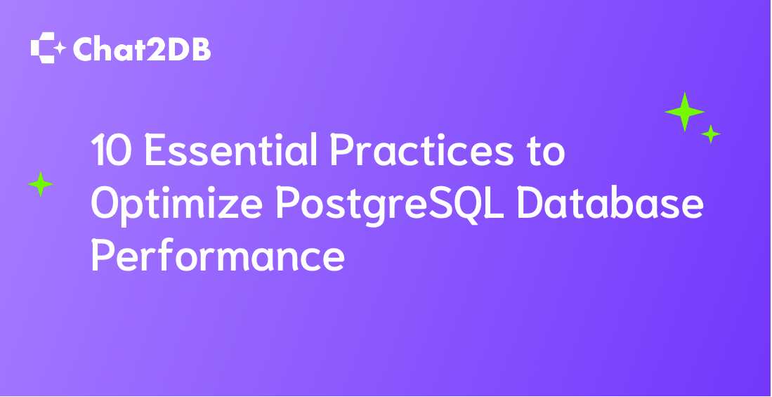 10 Essential Practices to Optimize PostgreSQL Database Performance