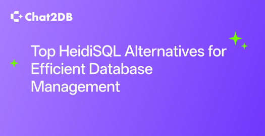 Top HeidiSQL Alternatives for Efficient Database Management