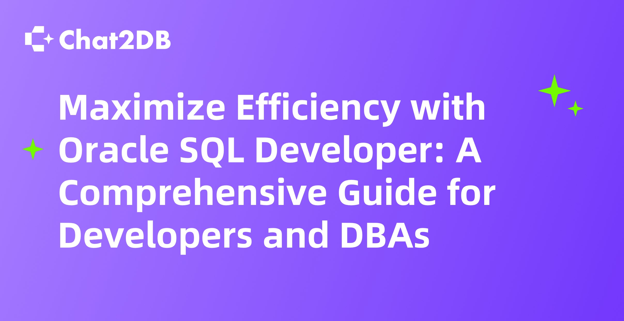 Maximize Efficiency with Oracle SQL Developer: A Comprehensive Guide for Developers and DBAs