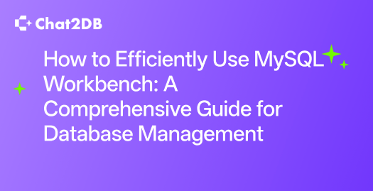 How to Efficiently Use MySQL Workbench: A Comprehensive Guide for Database Management