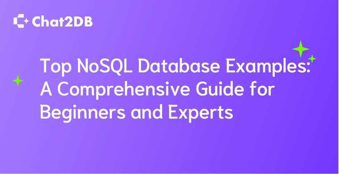 Top NoSQL Database Examples: A Comprehensive Guide for Beginners and Experts