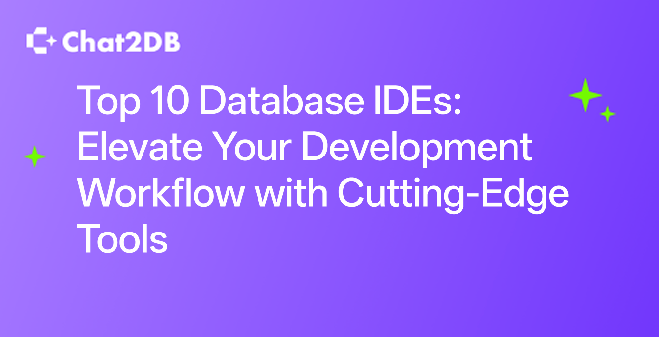 Top 10 Database IDEs: Elevate Your Development Workflow with Cutting-Edge Tools