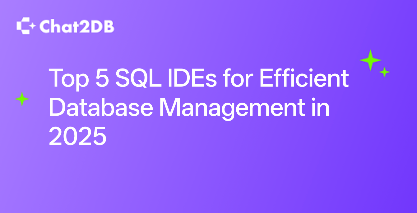 Top 5 SQL IDEs for Efficient Database Management in 2025