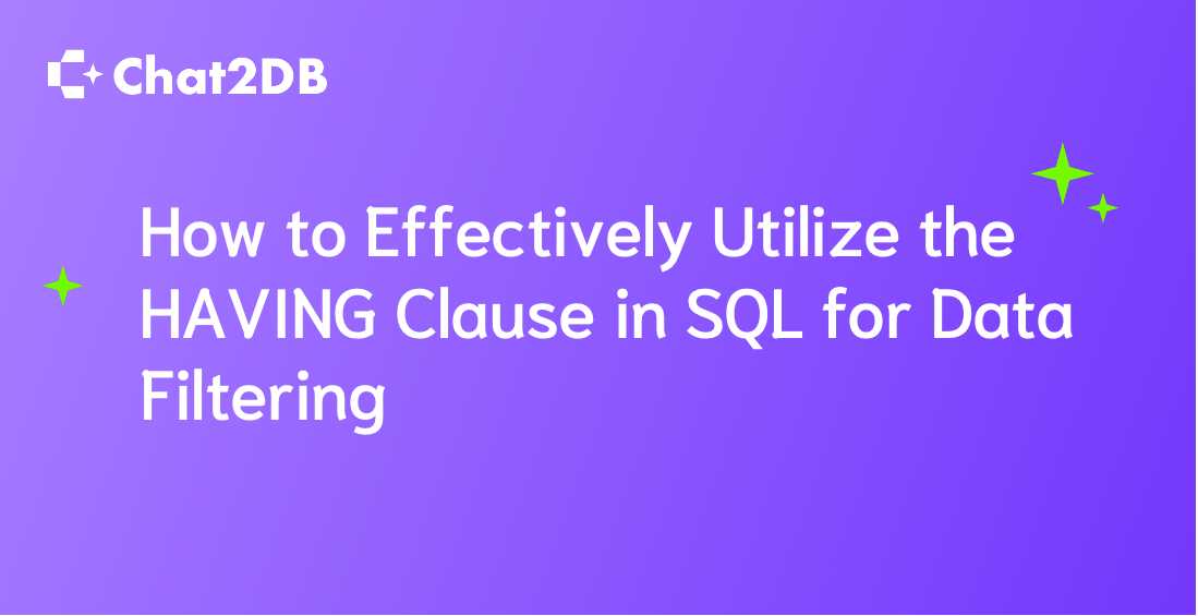 How to Effectively Utilize the HAVING Clause in SQL for Data Filtering