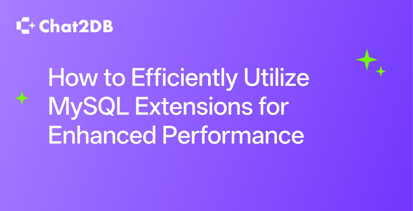 How to Efficiently Utilize MySQL Extensions for Enhanced Performance