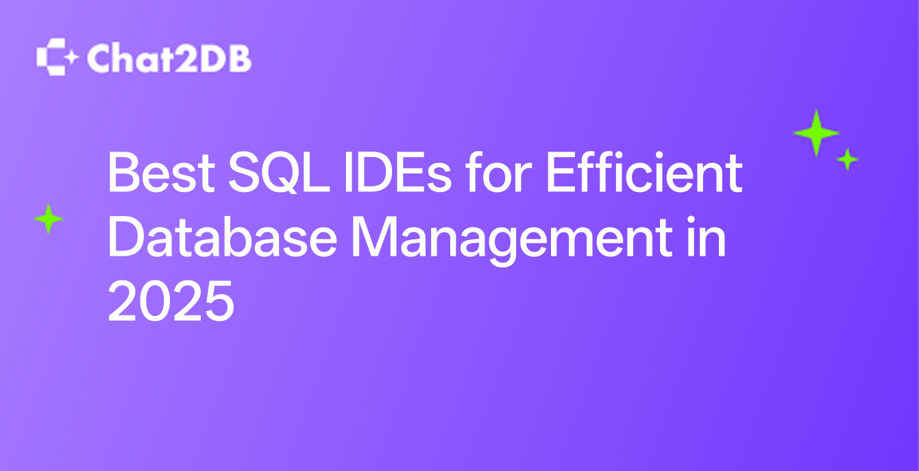 Best SQL IDEs for Efficient Database Management in 2025