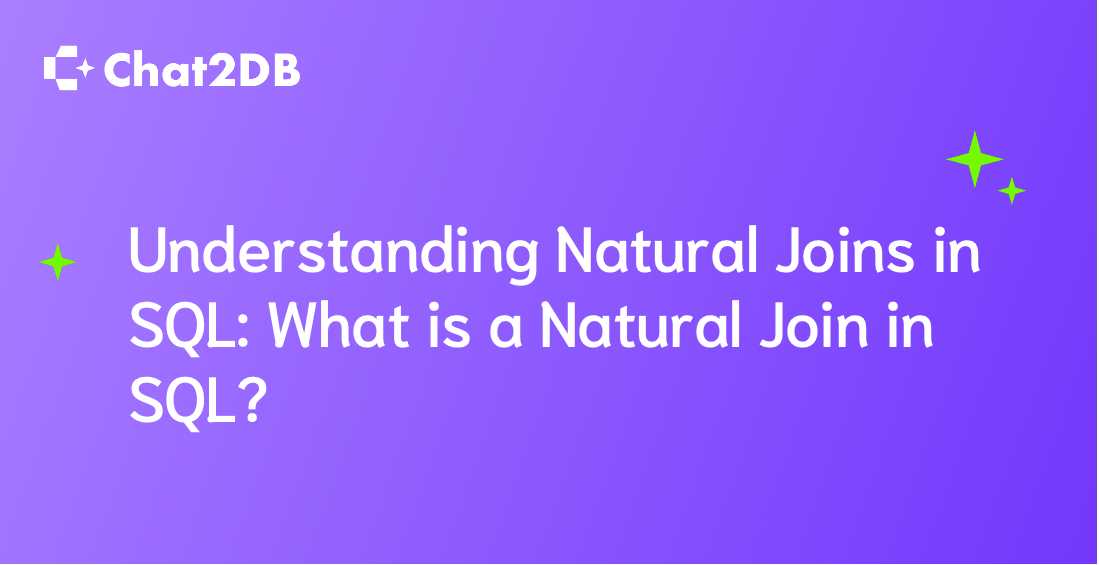 Understanding Natural Joins in SQL: What is a Natural Join in SQL?