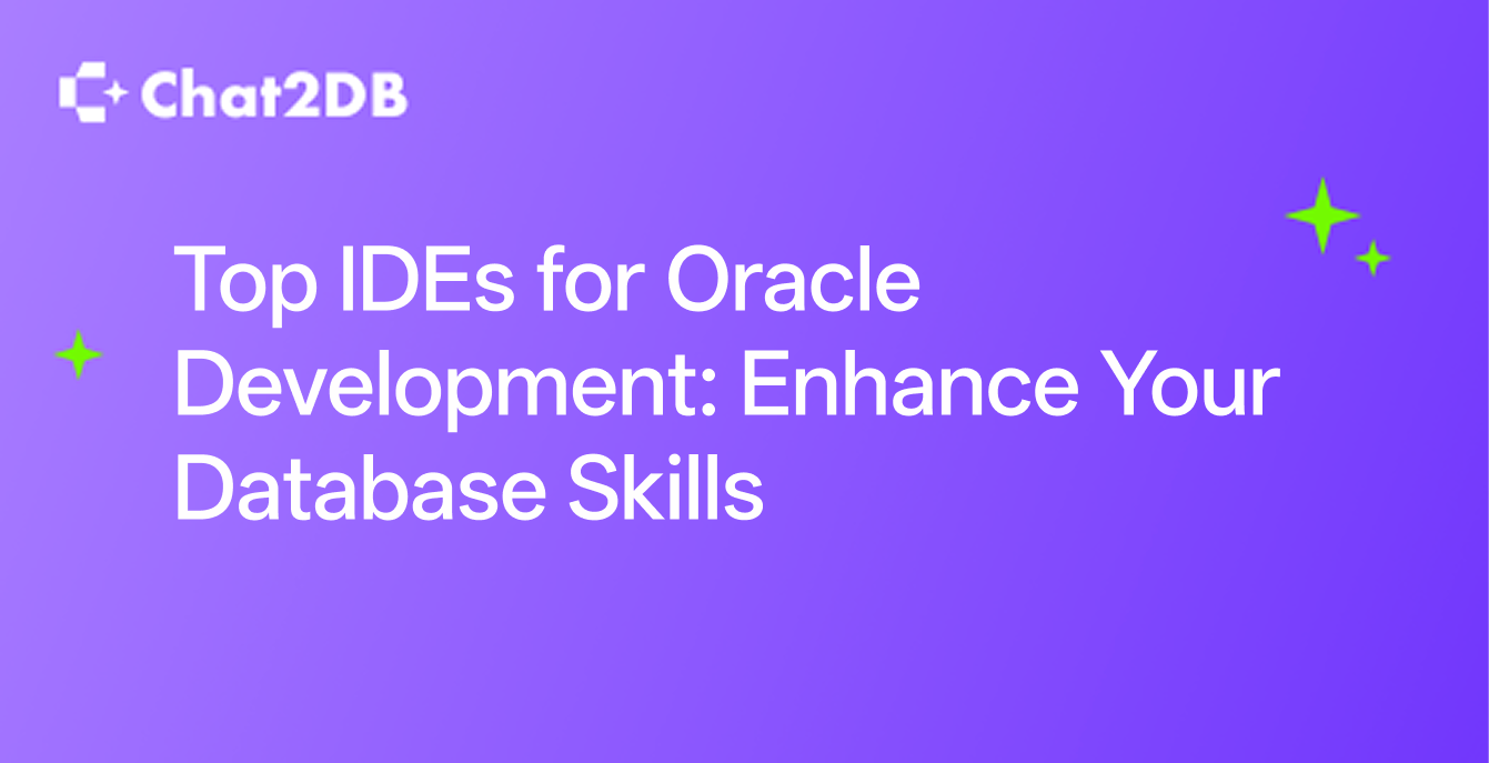 Top IDEs for Oracle Development: Enhance Your Database Skills