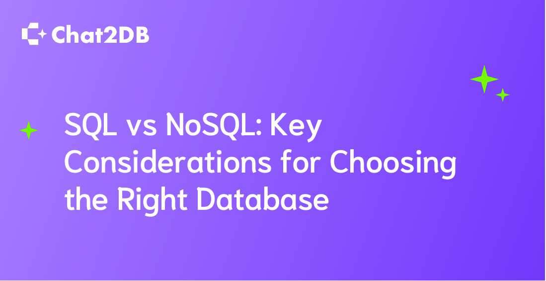 SQL vs NoSQL: Key Considerations for Choosing the Right Database