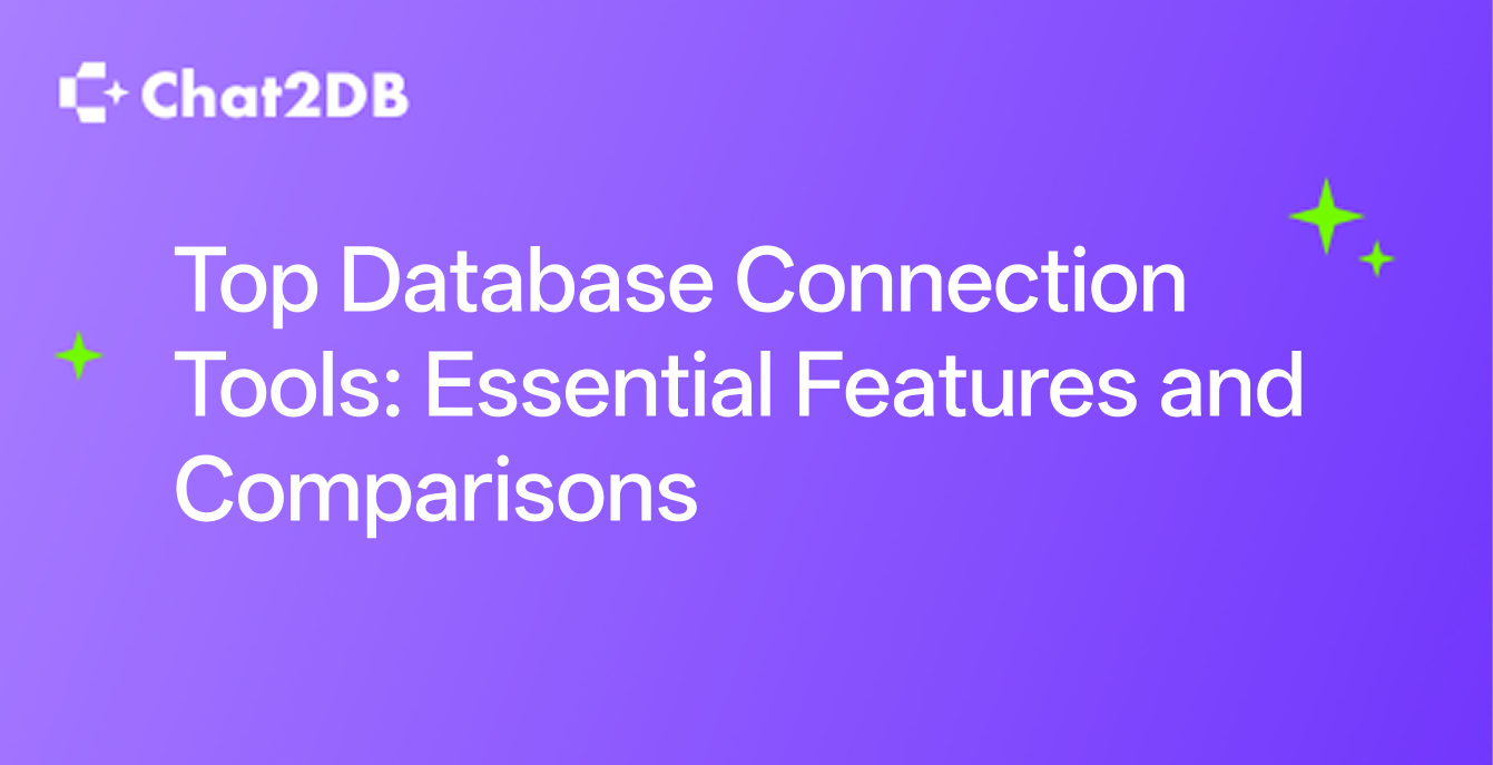Top Database Connection Tools: Essential Features and Comparisons