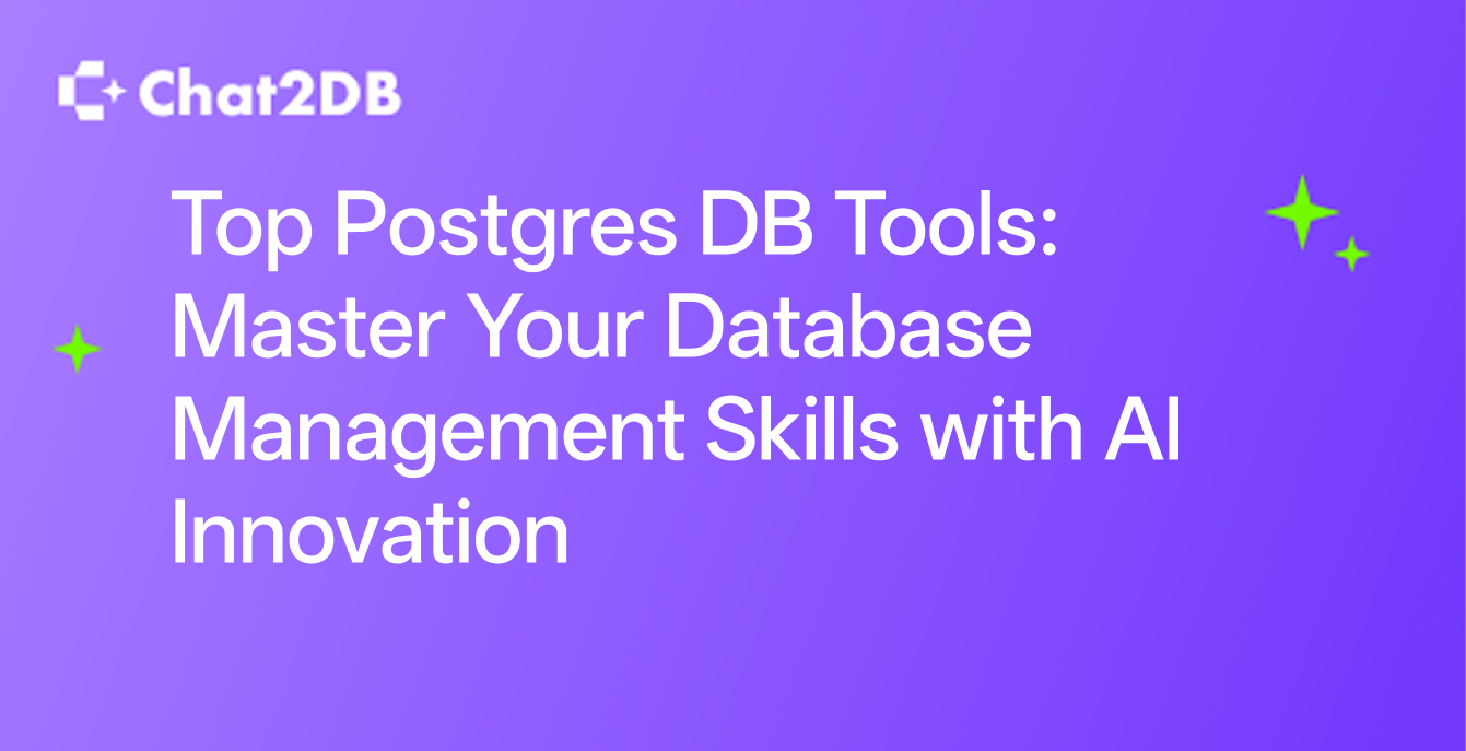Top Postgres DB Tools: Master Your Database Management Skills with AI Innovation