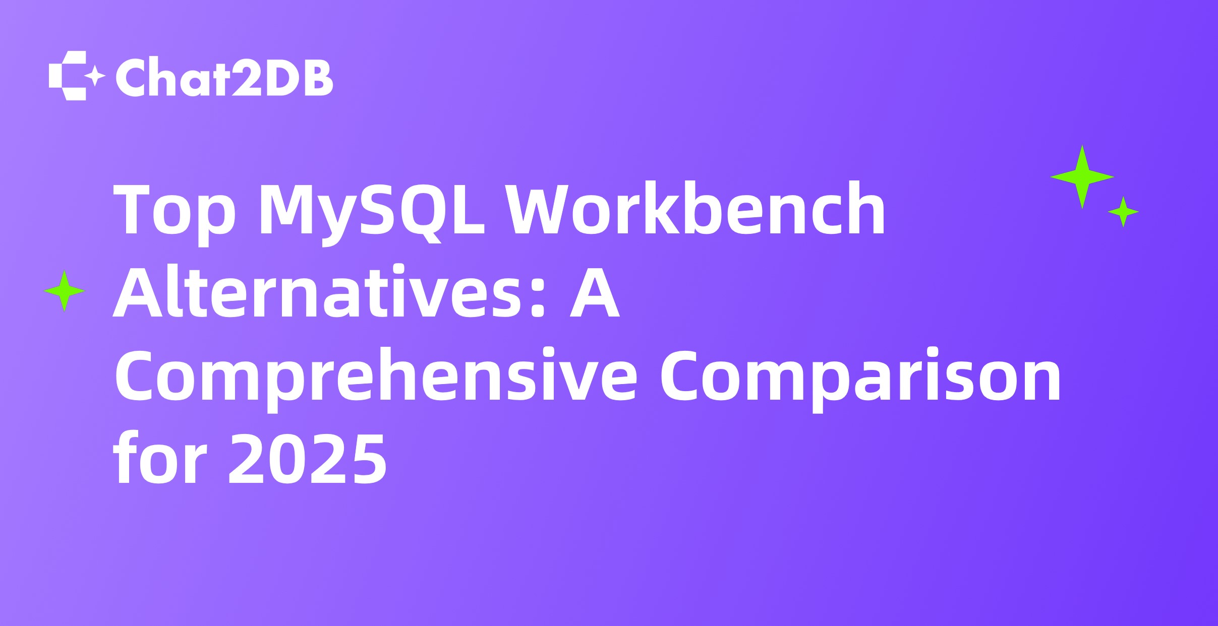 Top MySQL Workbench Alternatives: A Comprehensive Comparison for 2025