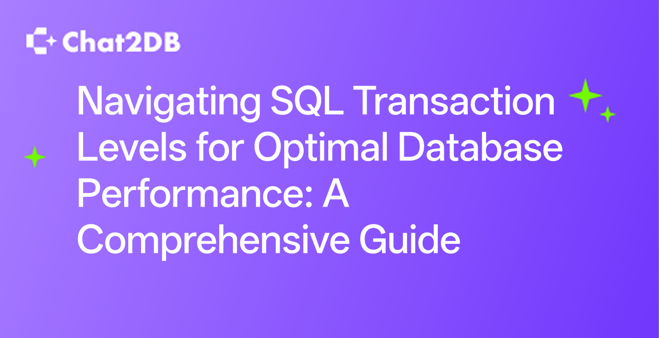 Navigating SQL Transaction Levels for Optimal Database Performance: A Comprehensive Guide
