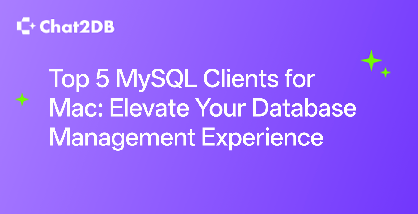 Top 5 MySQL Clients for Mac: Elevate Your Database Management Experience