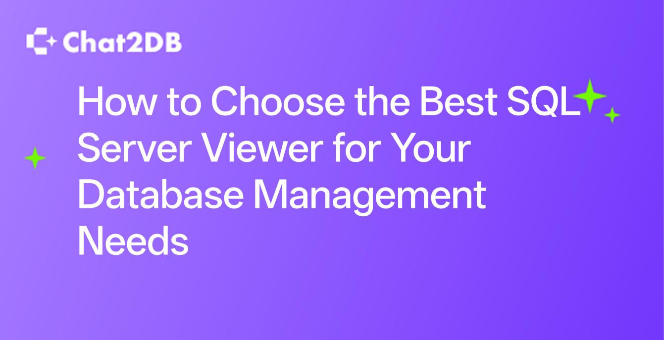 How to Choose the Best SQL Server Viewer for Your Database Management Needs
