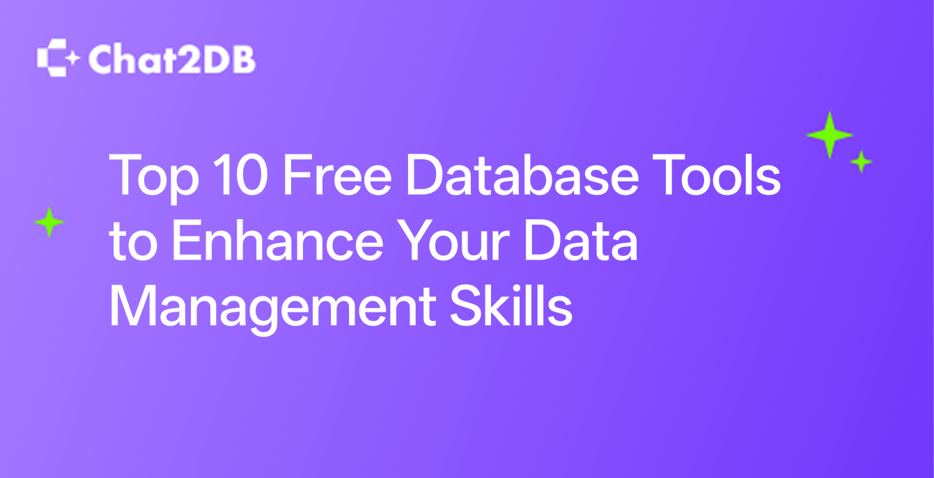 Top 10 Free Database Tools to Enhance Your Data Management Skills