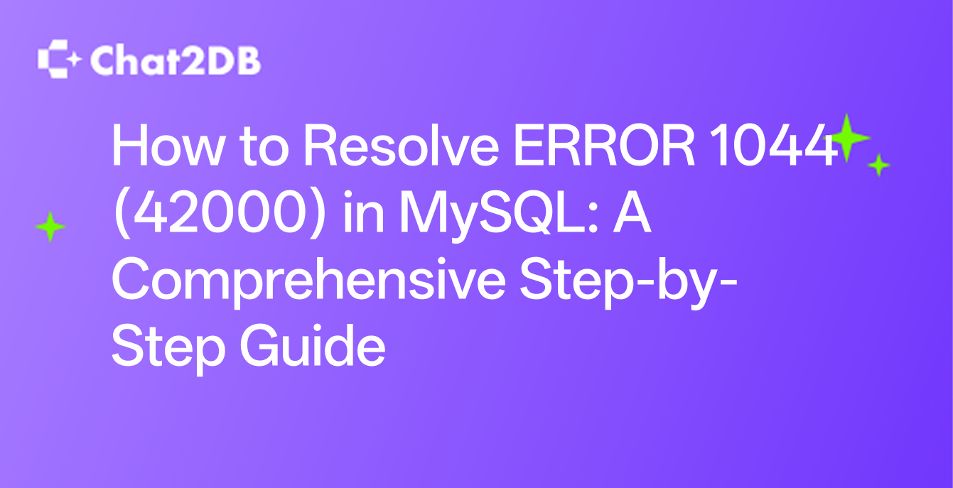 How to Resolve ERROR 1044 (42000) in MySQL: A Comprehensive Step-by-Step Guide