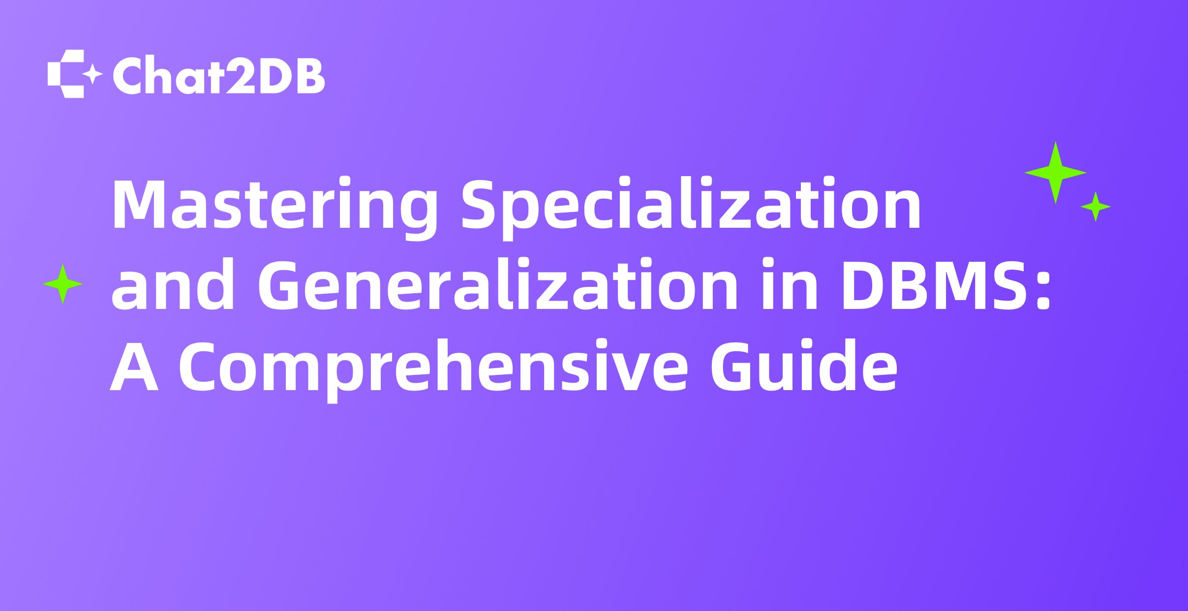 Mastering Specialization and Generalization in DBMS: A Comprehensive Guide