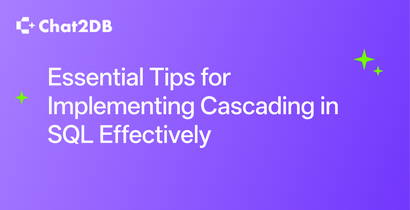 Essential Tips for Implementing Cascading in SQL Effectively