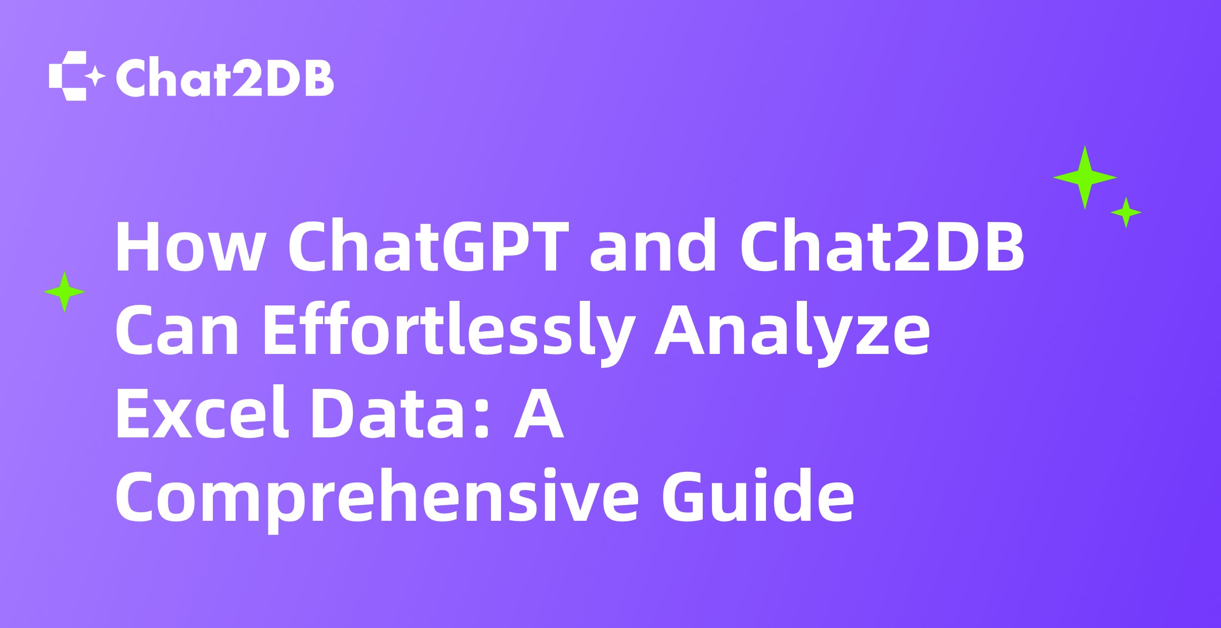 How ChatGPT and Chat2DB Can Effortlessly Analyze Excel Data: A Comprehensive Guide