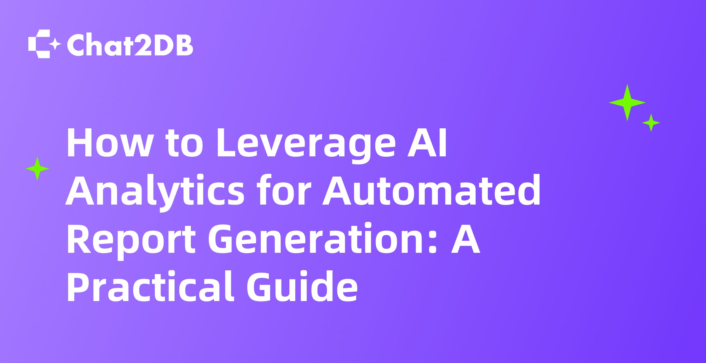 How to Leverage AI Analytics for Automated Report Generation: A Practical Guide