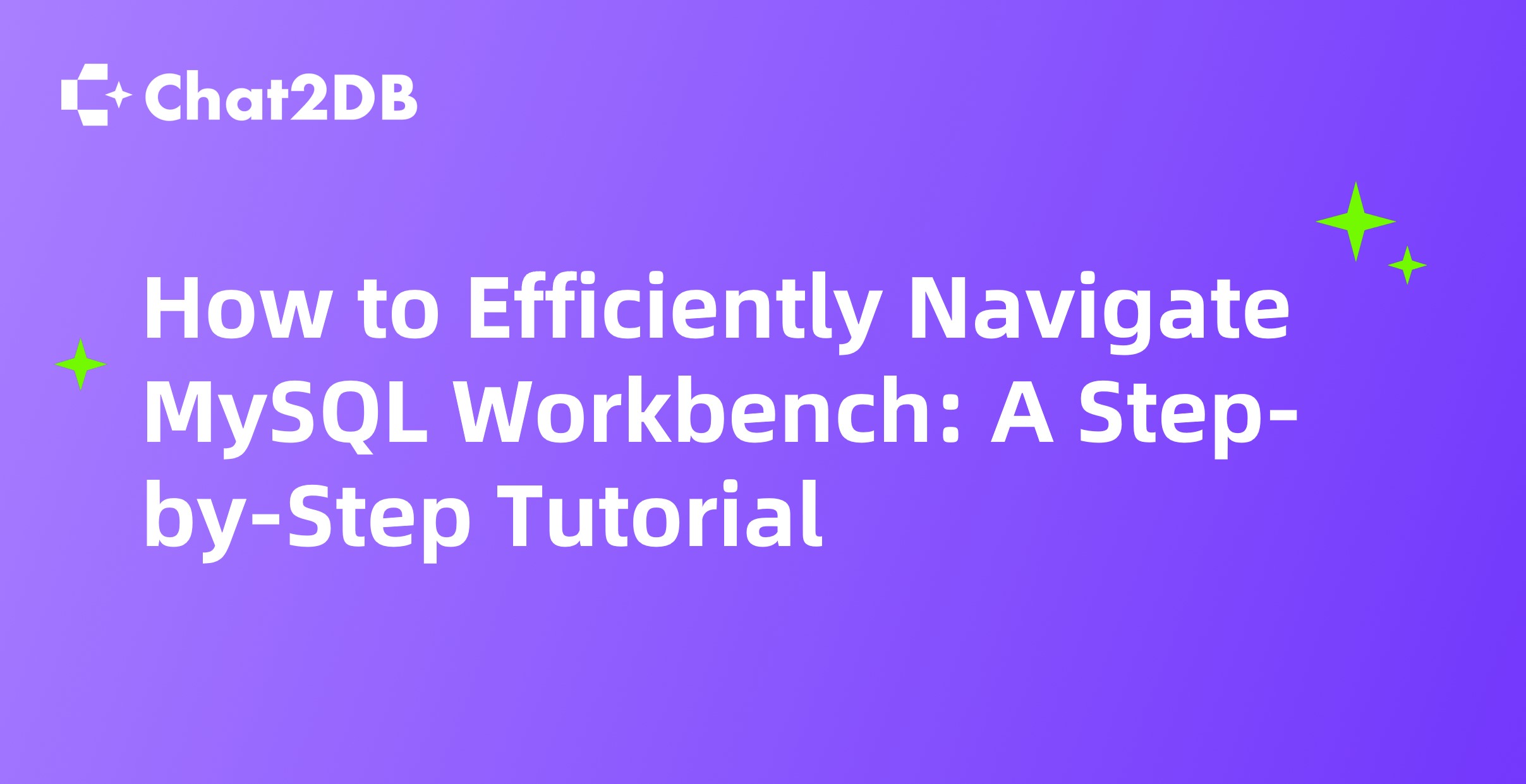 How to Efficiently Navigate MySQL Workbench: A Step-by-Step Tutorial