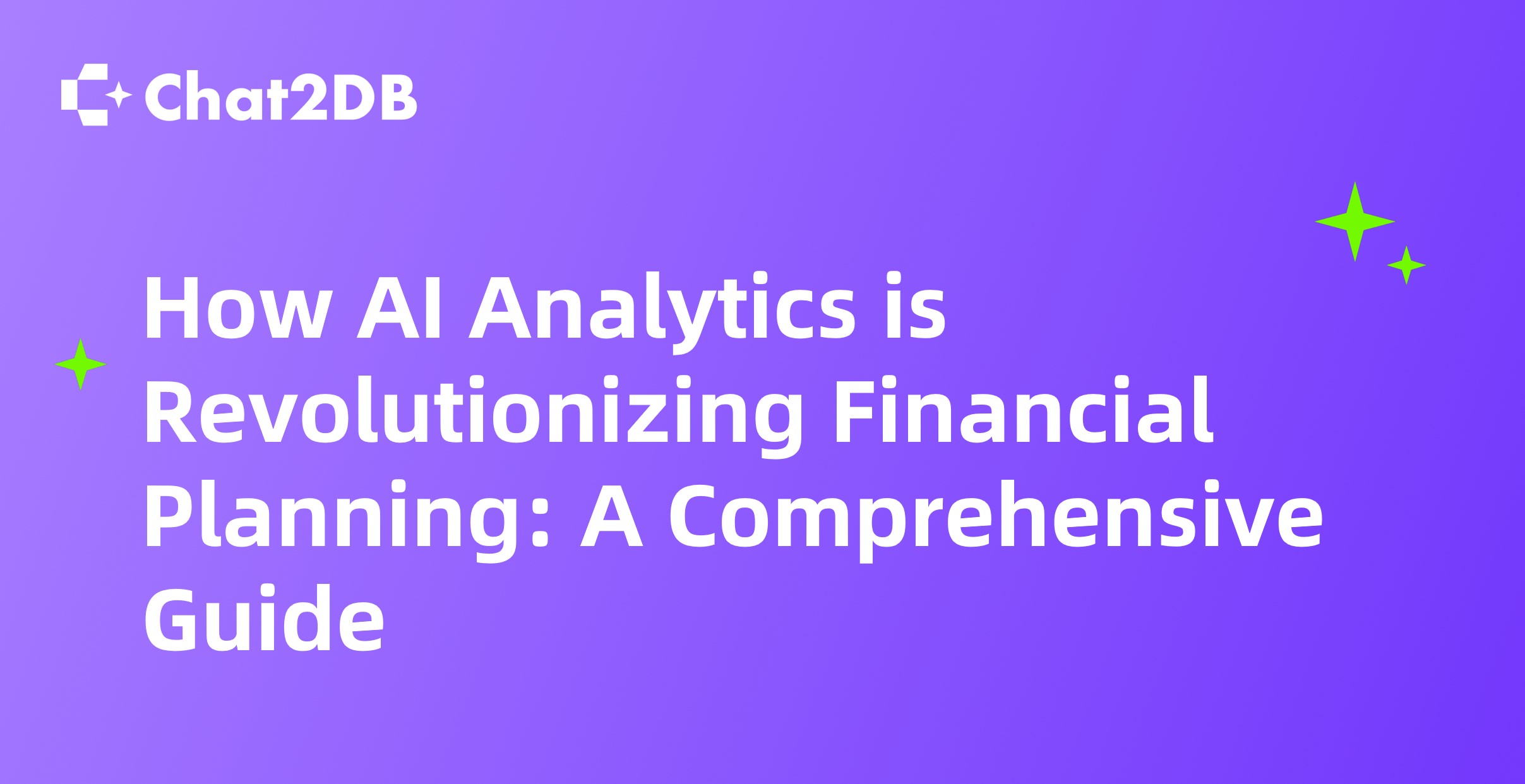 How AI Analytics is Revolutionizing Financial Planning: A Comprehensive Guide