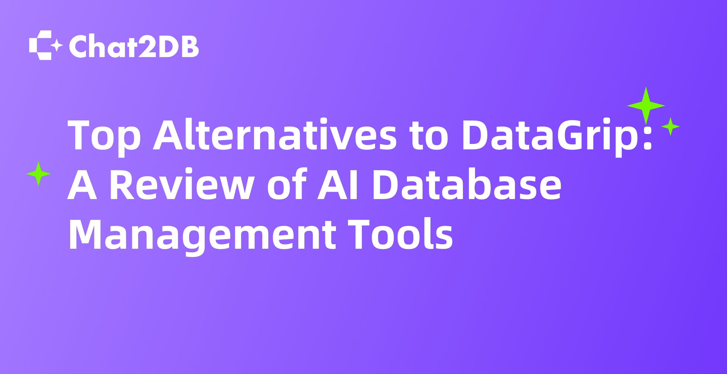 Top Alternatives to DataGrip: A Review of AI Database Management Tools