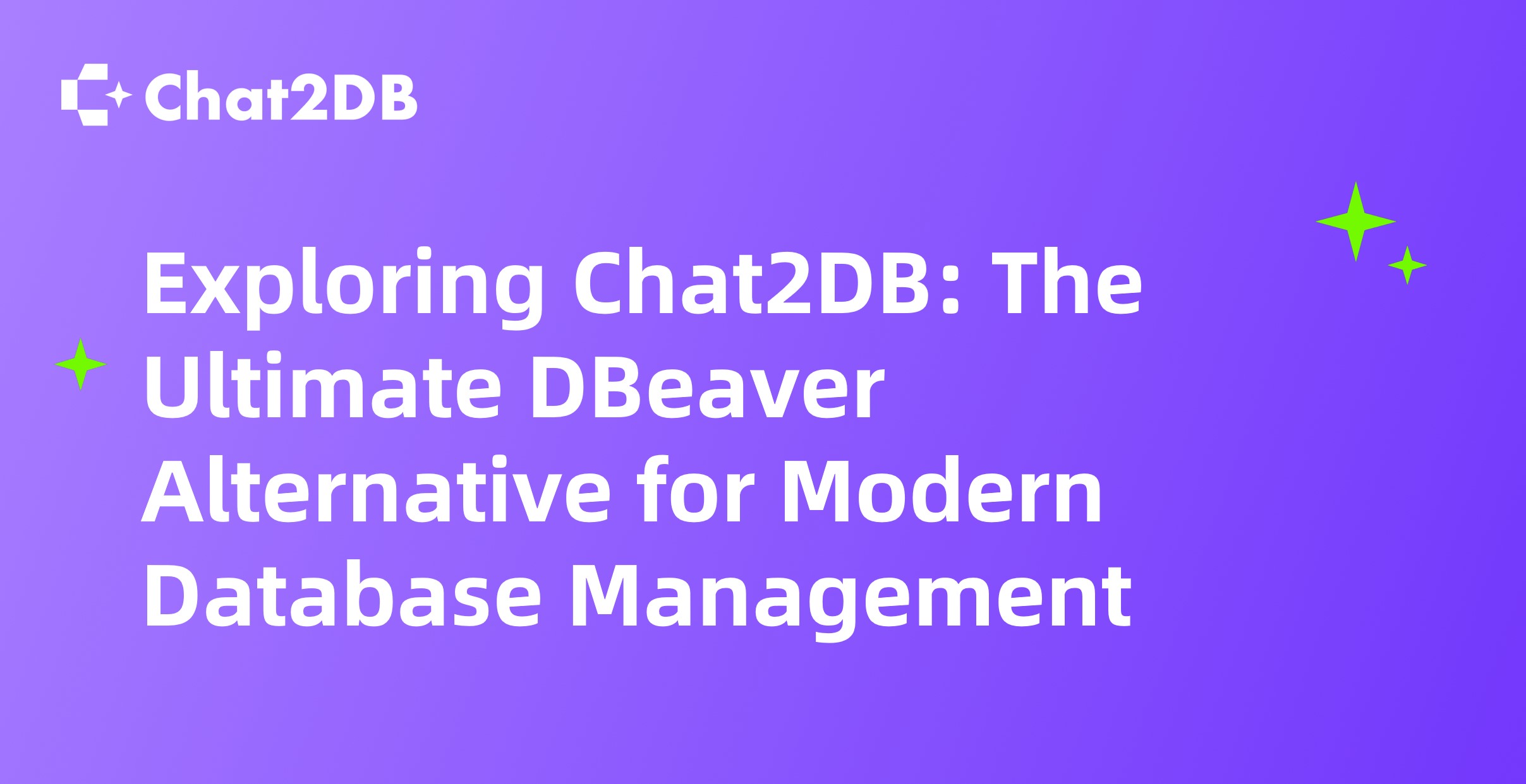 Exploring Chat2DB: The Ultimate DBeaver Alternative for Modern Database Management