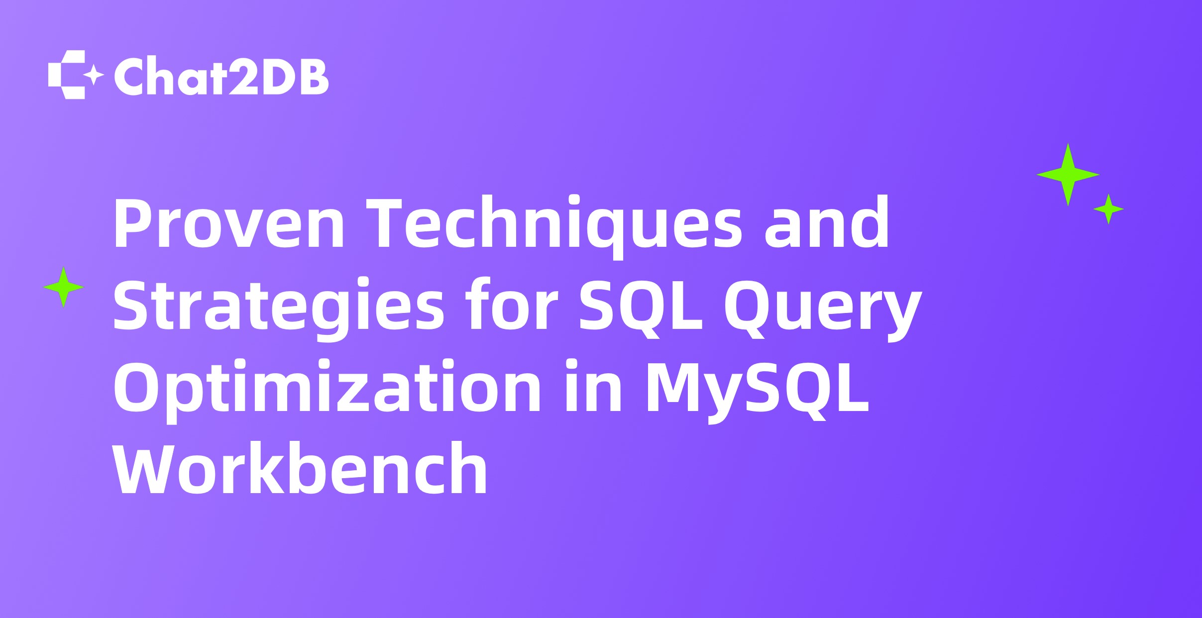 Proven Techniques and Strategies for SQL Query Optimization in MySQL Workbench