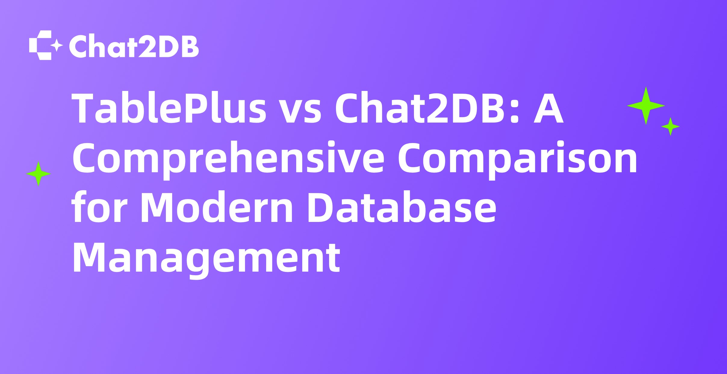 TablePlus vs Chat2DB: A Comprehensive Comparison for Modern Database Management