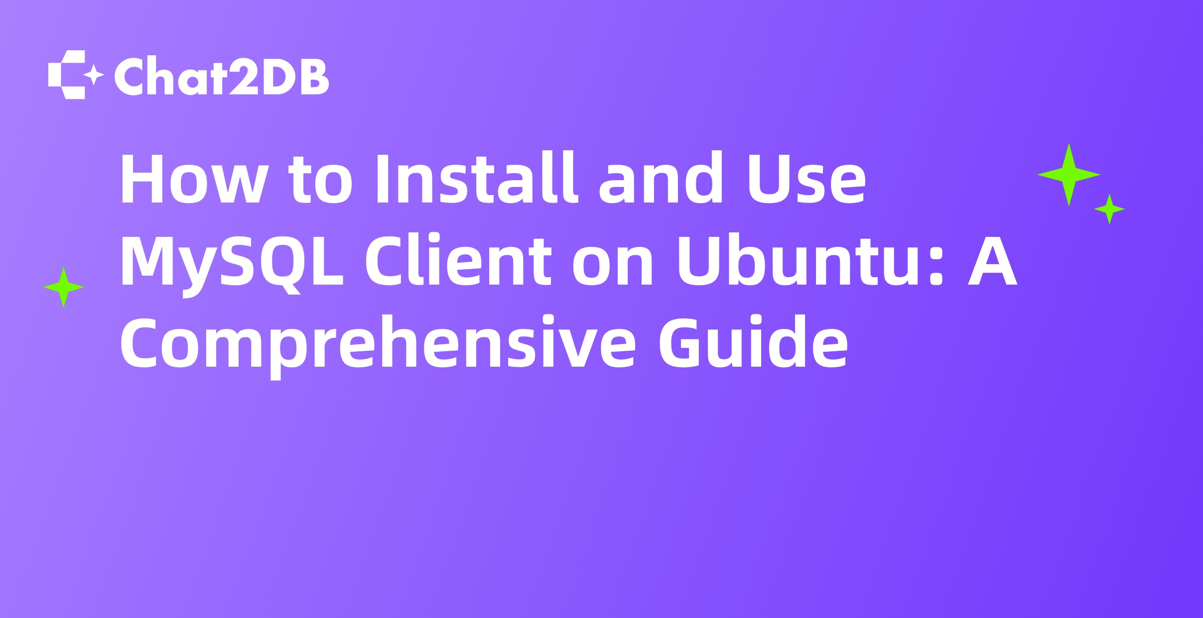 How to Install and Use MySQL Client on Ubuntu: A Comprehensive Guide