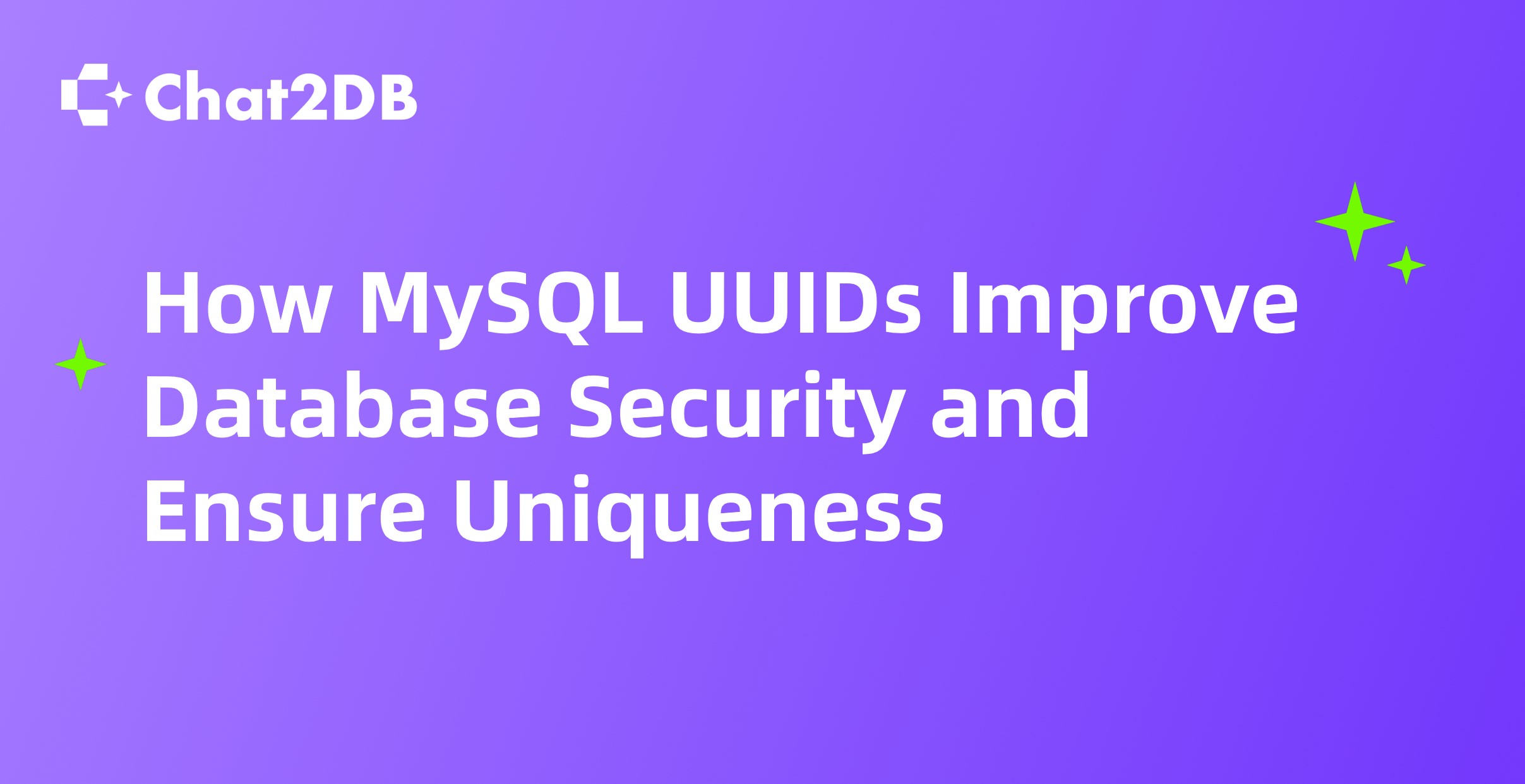 How MySQL UUIDs Improve Database Security and Ensure Uniqueness