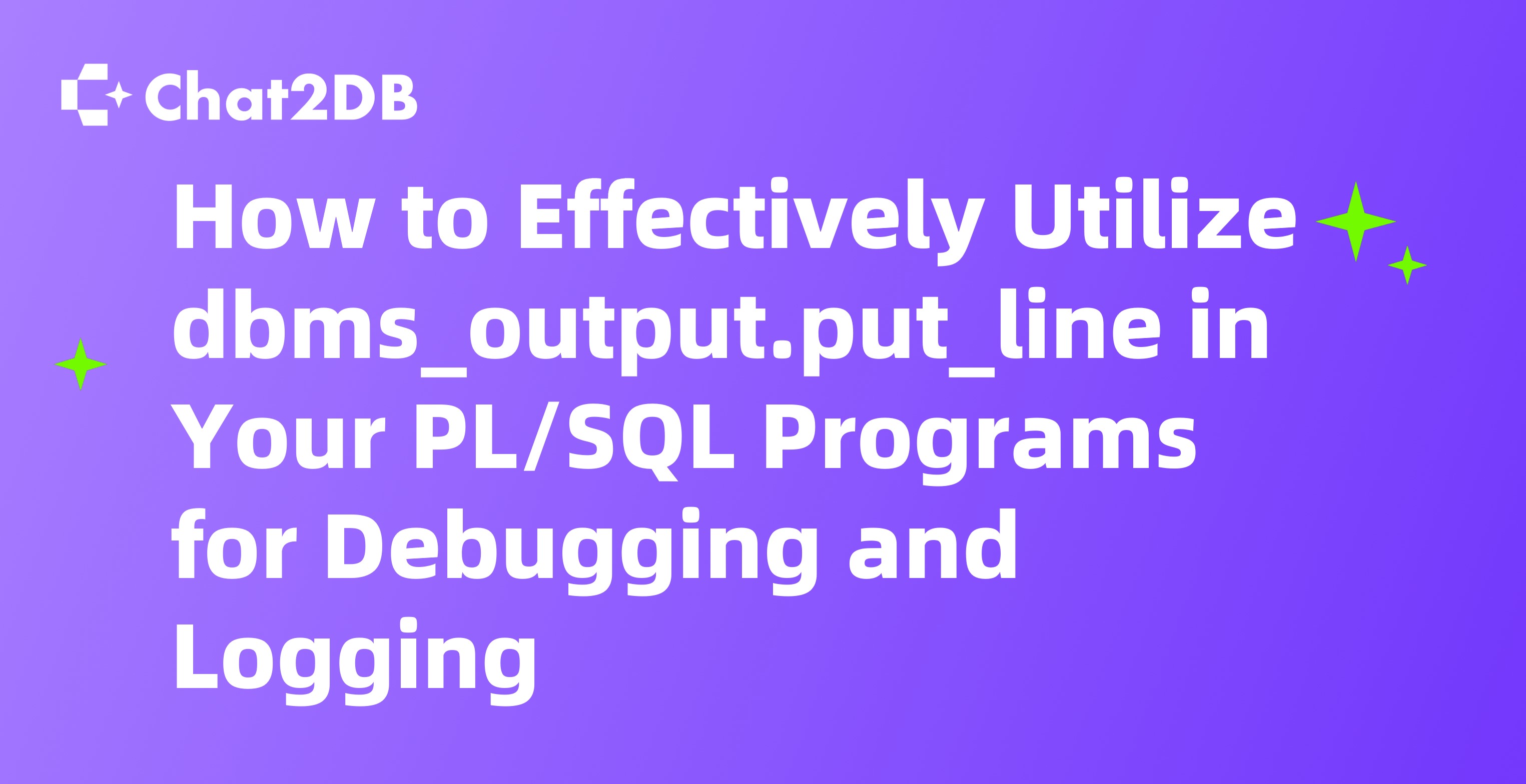 How to Effectively Utilize dbms_output.put_line in Your PL/SQL Programs for Debugging and Logging