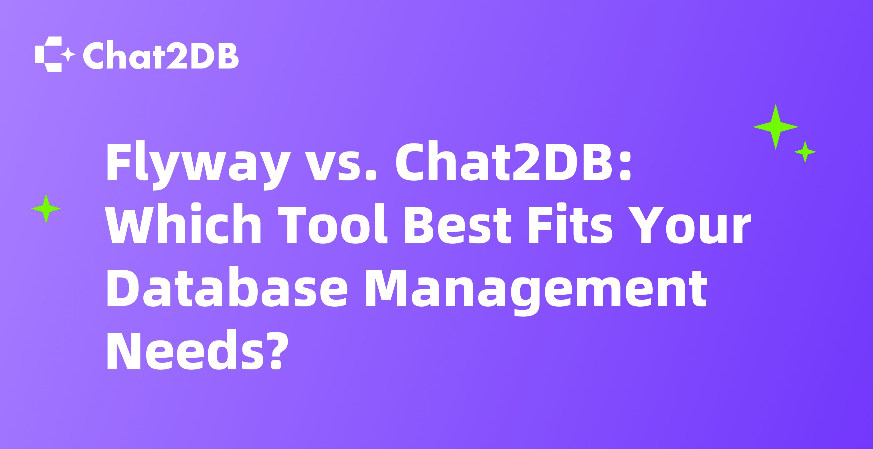 Flyway vs. Chat2DB: Which Tool Best Fits Your Database Management Needs?