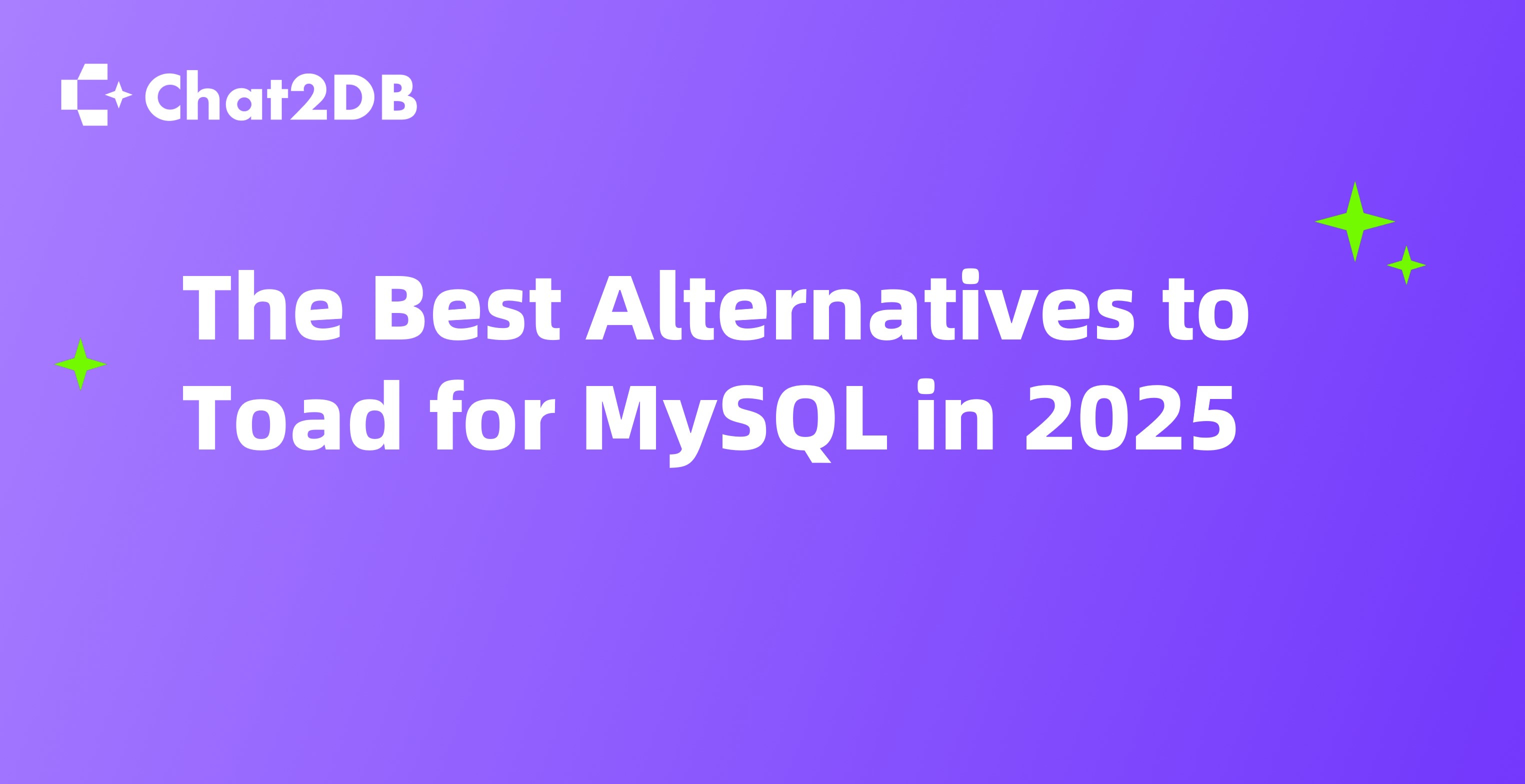 The Best Alternatives to Toad for MySQL in 2025