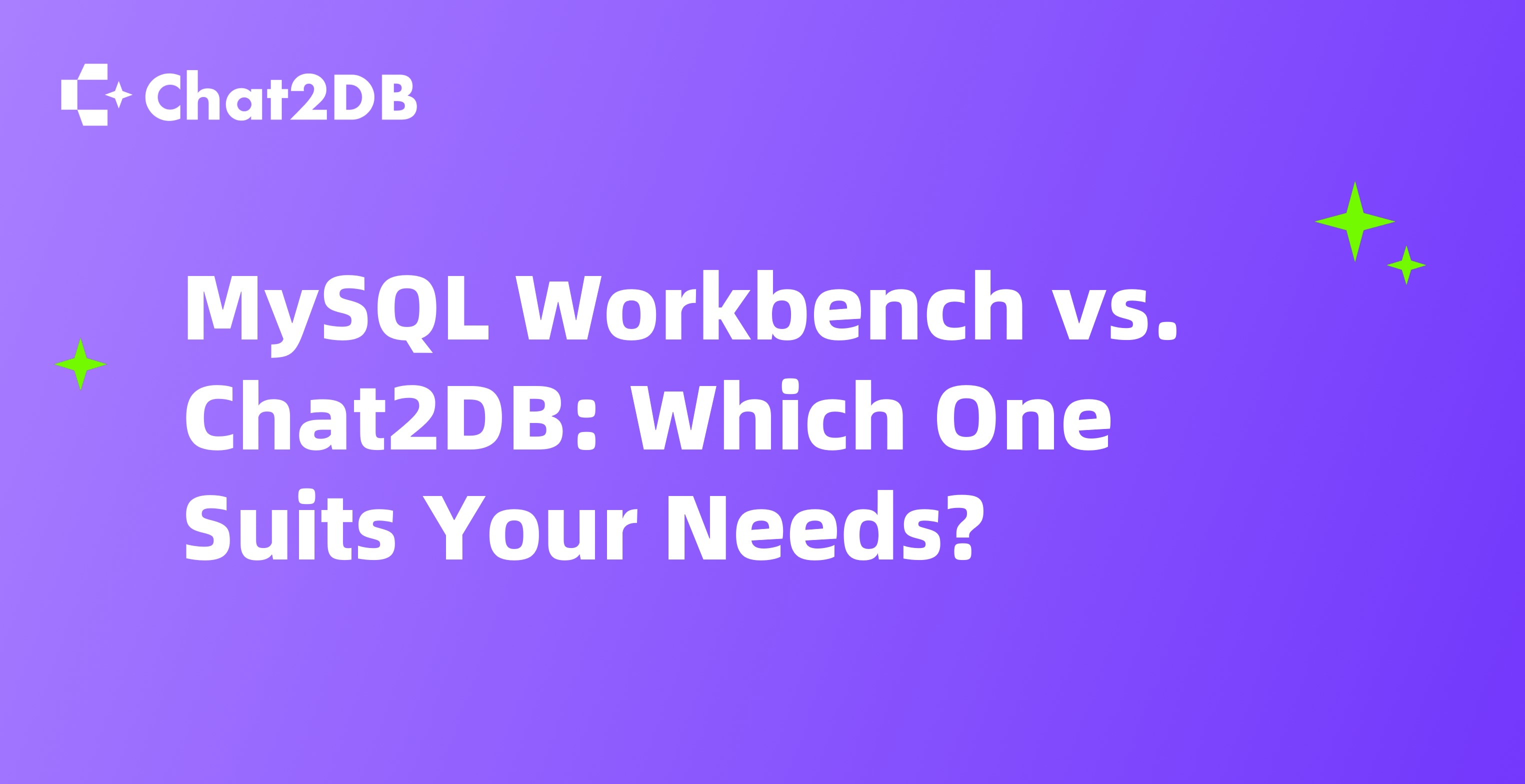 MySQL Workbench vs. Chat2DB: Comprehensive Feature Comparison