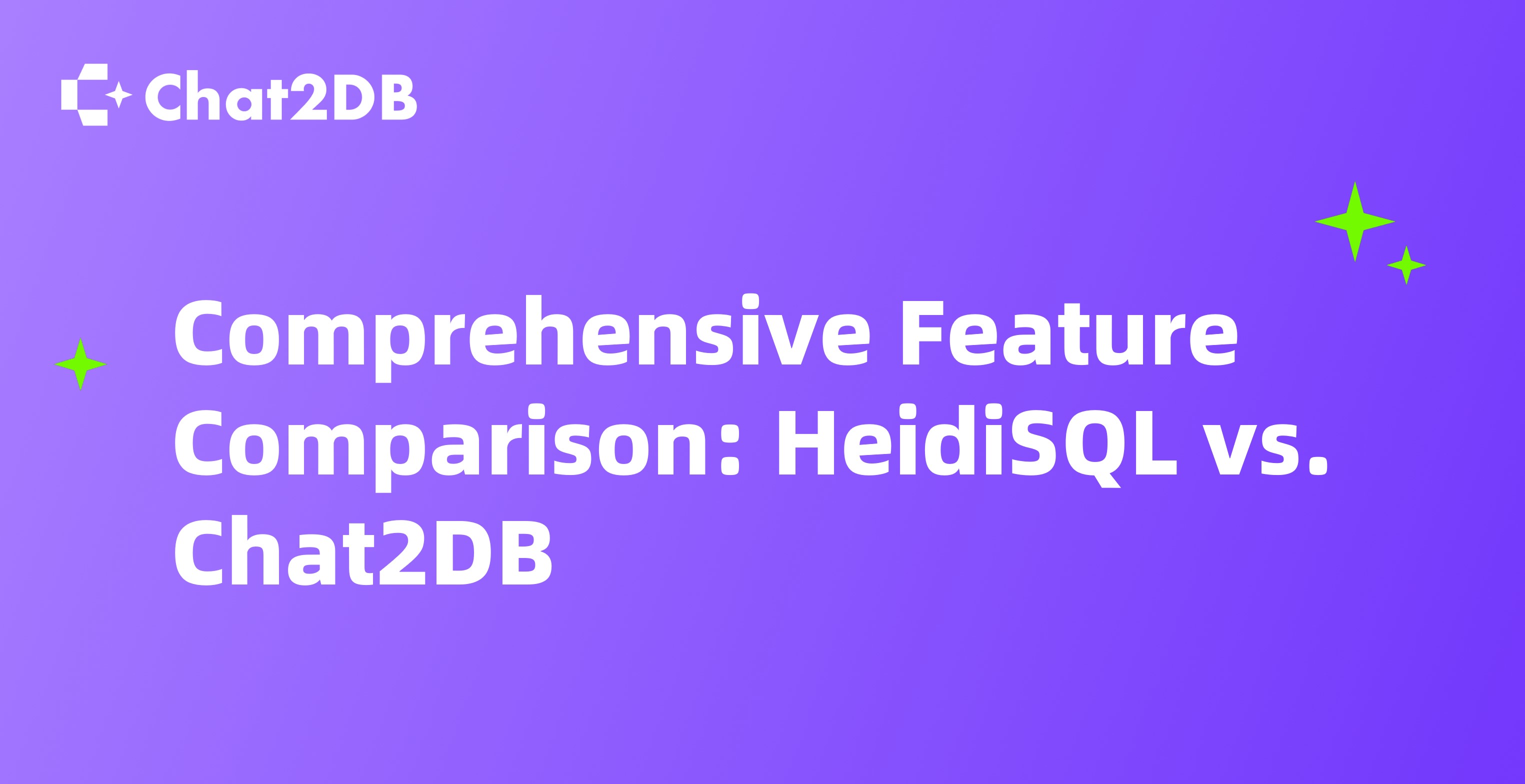 Comprehensive Feature Comparison: HeidiSQL vs. Chat2DB