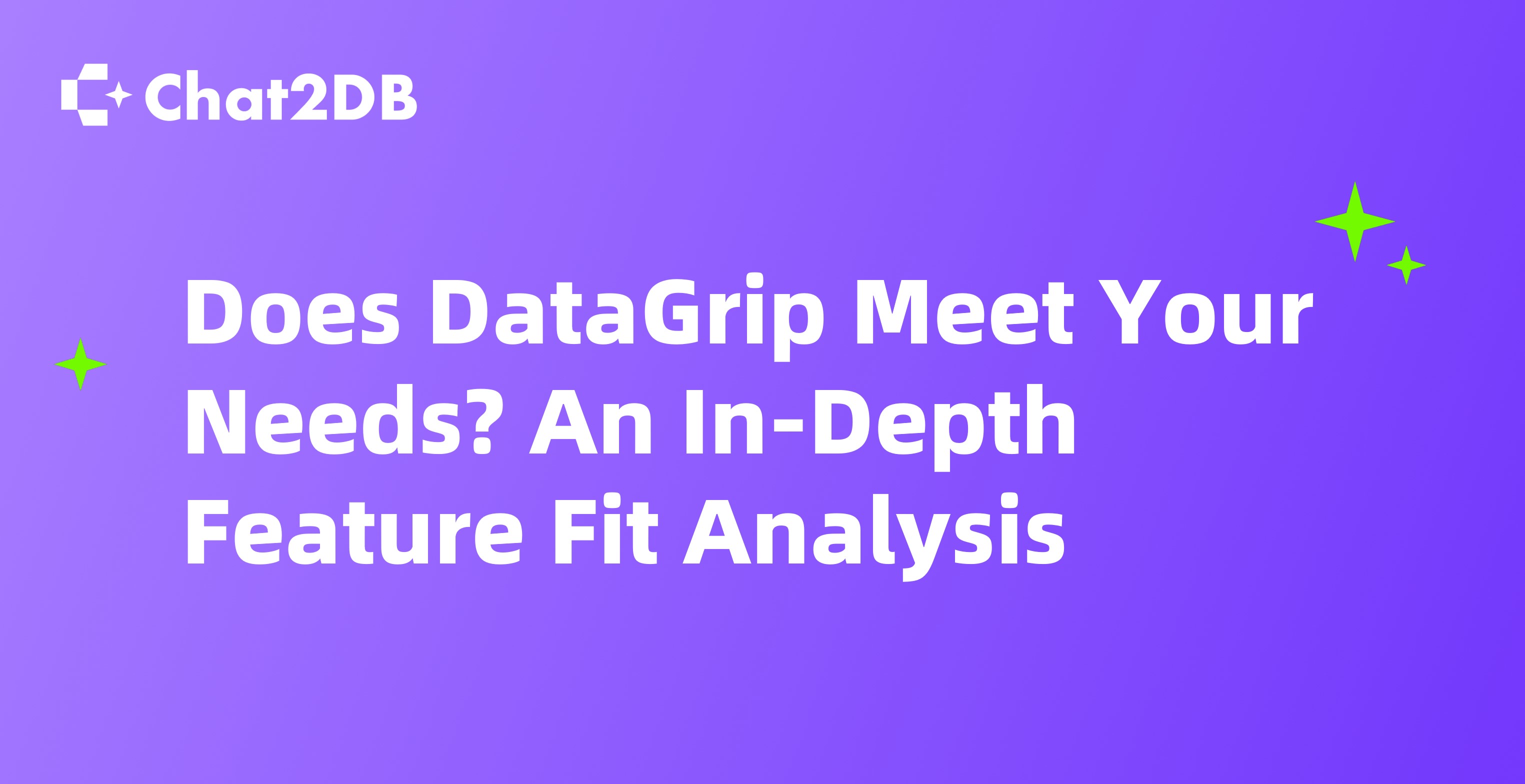 Does DataGrip Meet Your Needs? An In-Depth Feature Fit Analysis