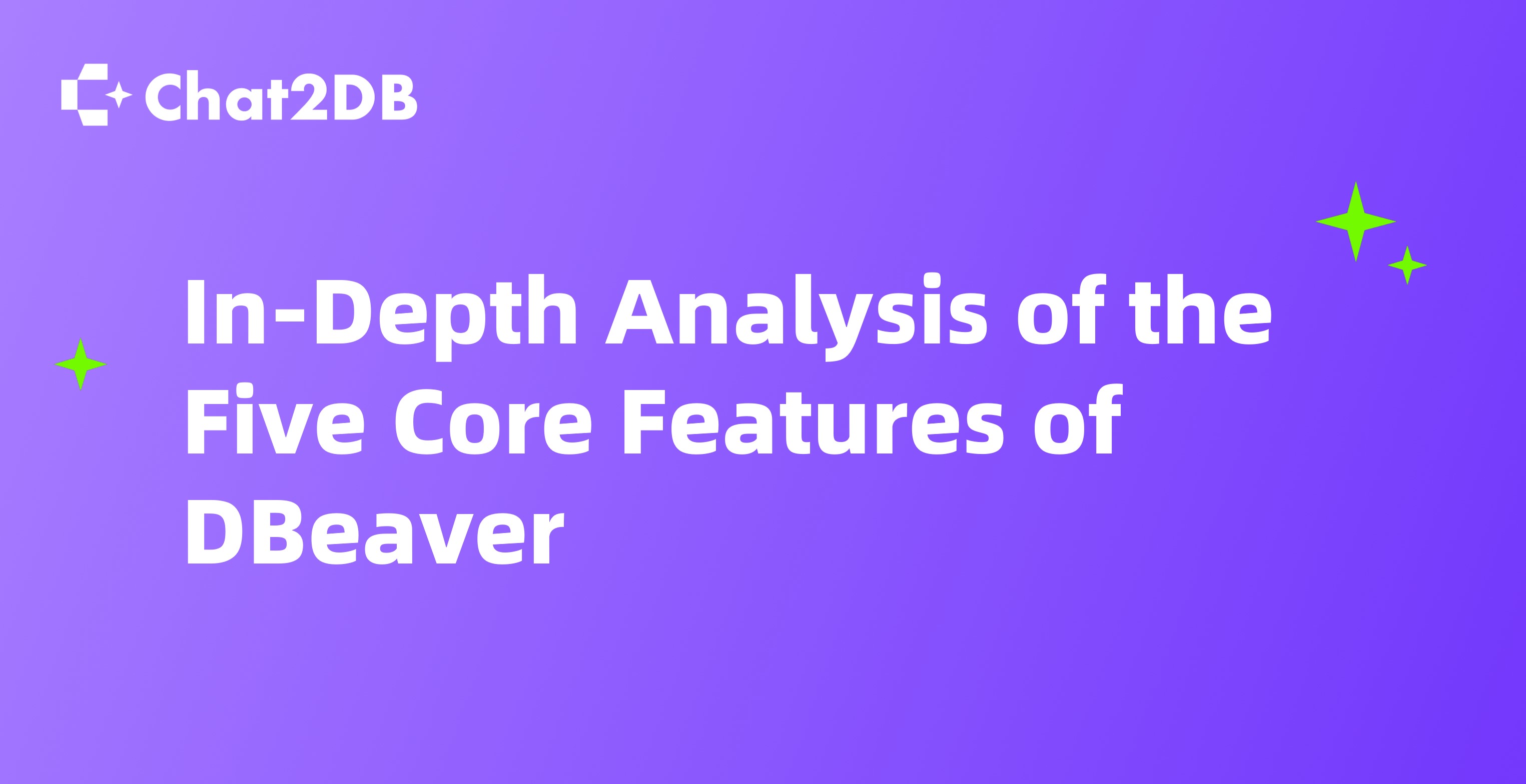 In-Depth Analysis of the Five Core Features of DBeaver